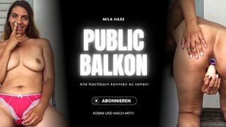 3 Hole BALCONY ACTION! All the neighbors watched me how horny I made it! Come join us!