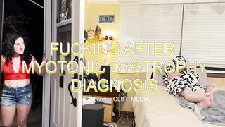 Full Video - Fucking Don't Stop: First Day After Myotonic Dystrophy Diagnosis - Cliff Media Productions